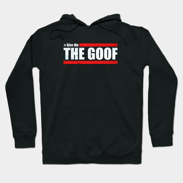 The Challenge MTV - Team CT - Give Me The Goof Hoodie by Tesla